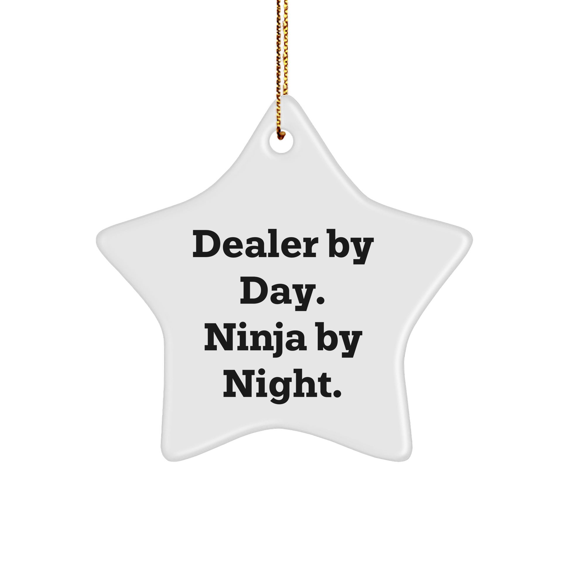 Funny Dealers Gift Star Ornament for Men - 'Dealer By Day. Ninja By Night.' Quote, Christmas Unique Gifts from Friends - The Buy Boom