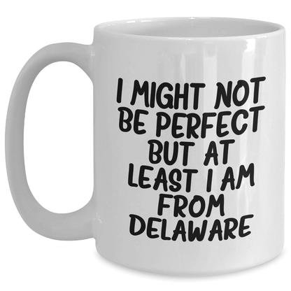 Funny Delaware Mug for Mom – I’m From Delaware Gift Idea - The Buy Boom