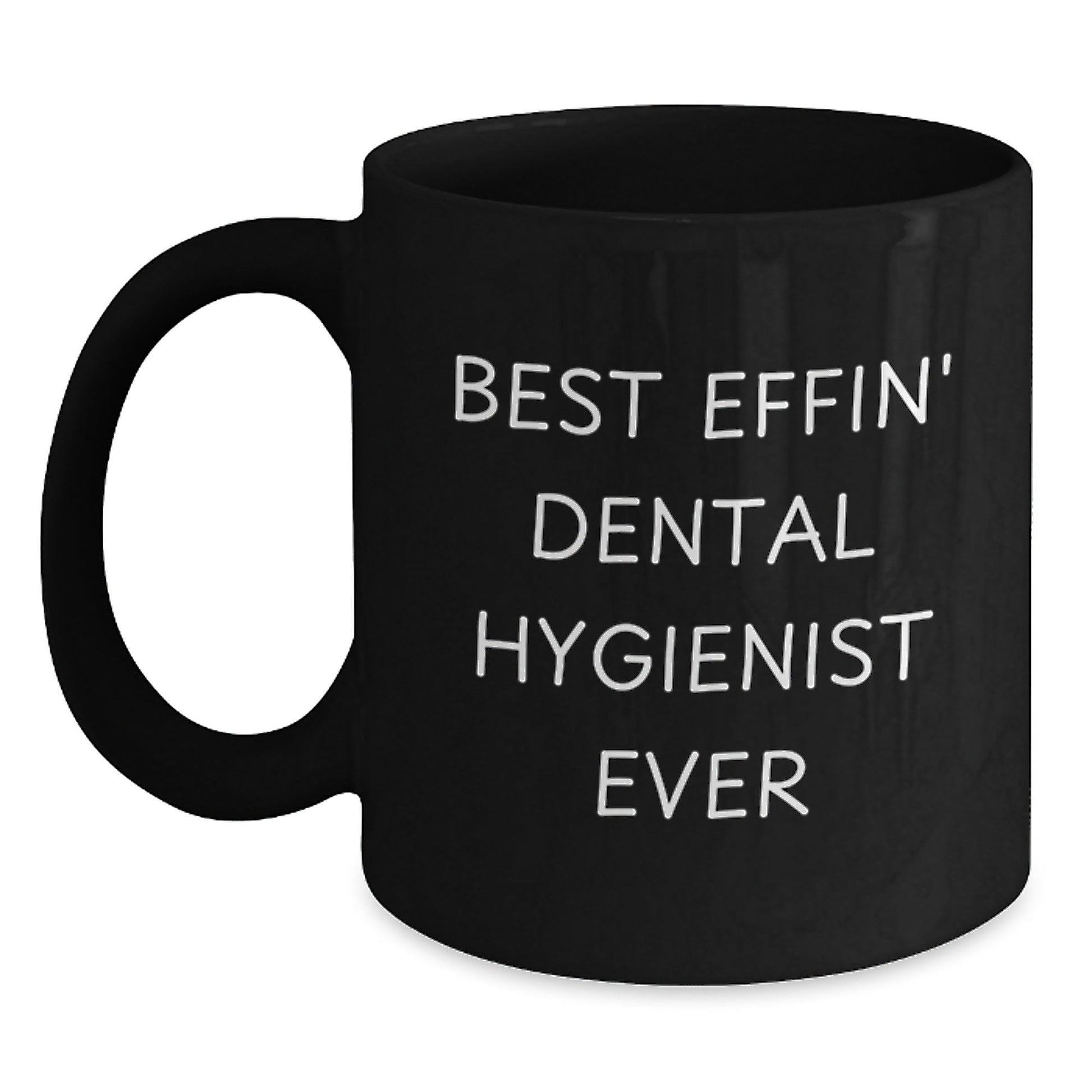 Funny Dental Hygienist Gifts for Her from Friends, Best Effin' Dental Hygienist Ever Black Coffee Mug, Graduation Unique Gifts for Her - The Buy Boom