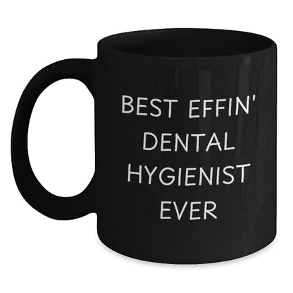 Funny Dental Hygienist Gifts for Her from Friends, Best Effin' Dental Hygienist Ever Black Coffee Mug, Graduation Unique Gifts for Her - The Buy Boom