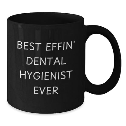 Funny Dental Hygienist Gifts for Her from Friends, Best Effin' Dental Hygienist Ever Black Coffee Mug, Graduation Unique Gifts for Her - The Buy Boom