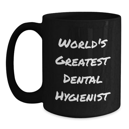 Funny Dental Hygienist Gifts for Her from Friends, World's Greatest Dental Hygienist Black Coffee Mug for Birthday - The Buy Boom