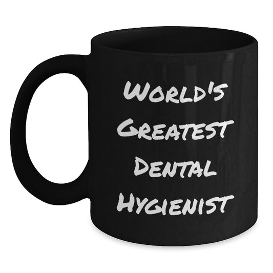 Funny Dental Hygienist Gifts for Her from Friends, World's Greatest Dental Hygienist Black Coffee Mug for Birthday - The Buy Boom