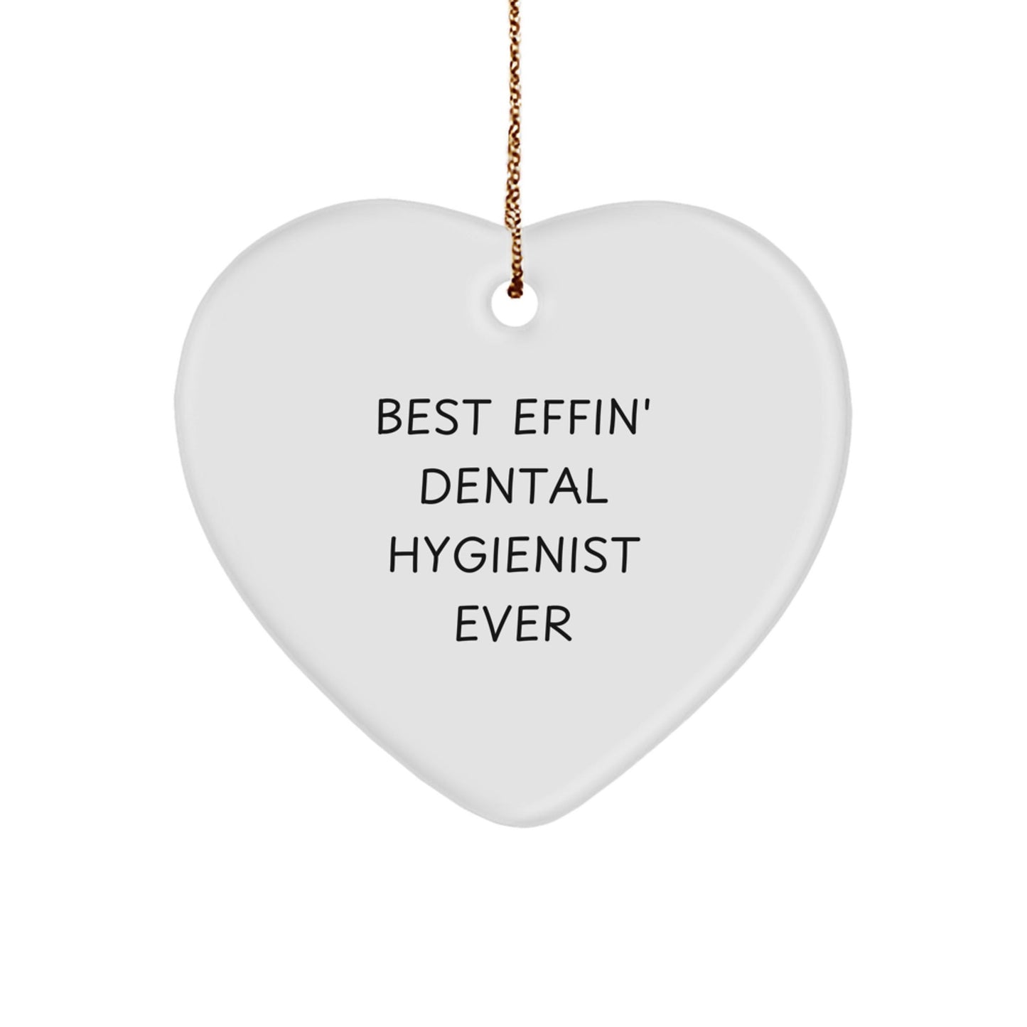 Funny Dental Hygienist Quotes Heart Ornament Gifts from Family to Best Effin' Dental Hygienist Ever, Christmas Unique Gifts for Her - The Buy Boom
