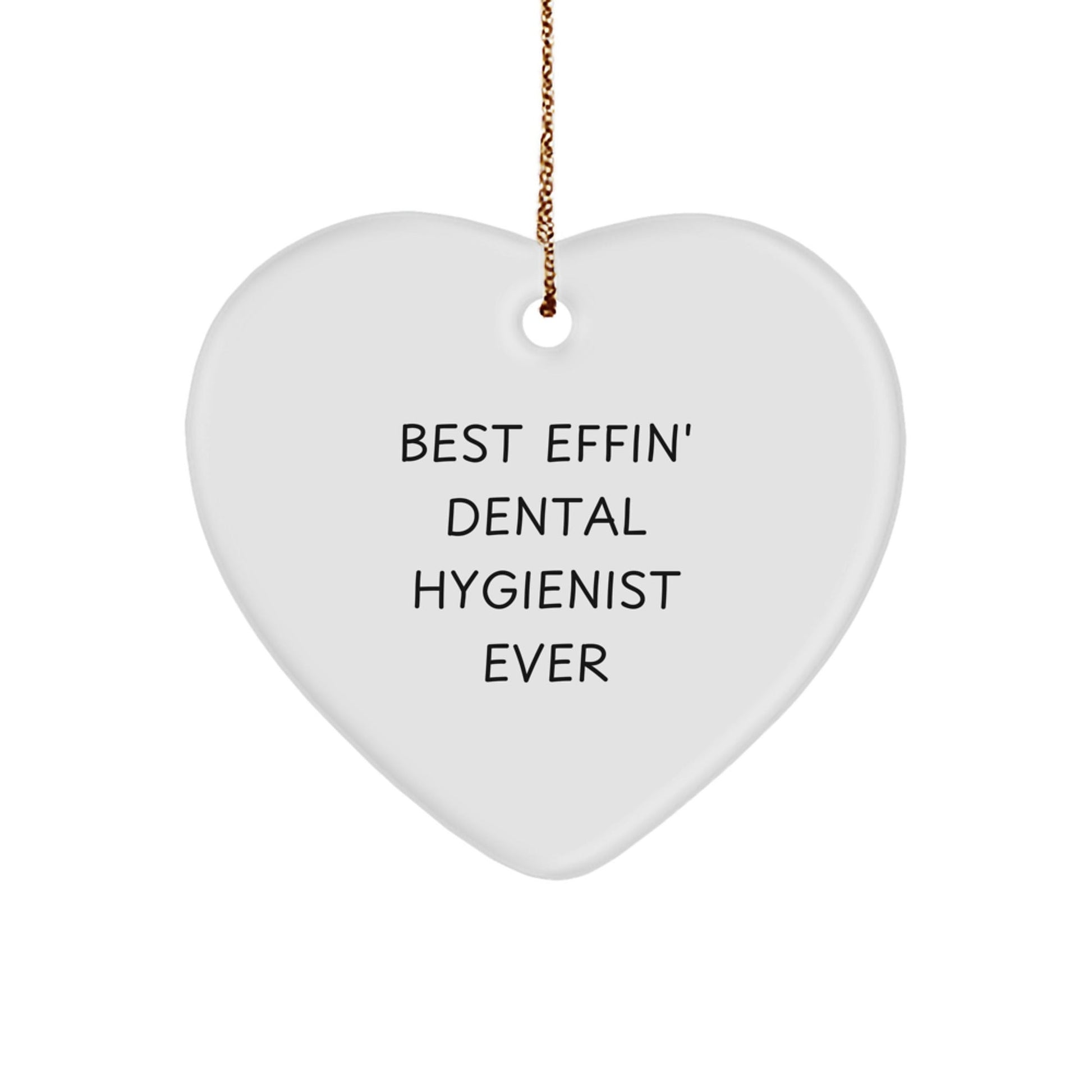 Funny Dental Hygienist Quotes Heart Ornament Gifts from Family to Best Effin' Dental Hygienist Ever, Christmas Unique Gifts for Her - The Buy Boom