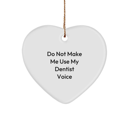 Funny Dentist Gifts for Dentist, Heart Ornament with 'Do Not Make Me Use My Dentist Voice' Quote, Christmas Unique Gifts from Friends or Family to Dentist - The Buy Boom