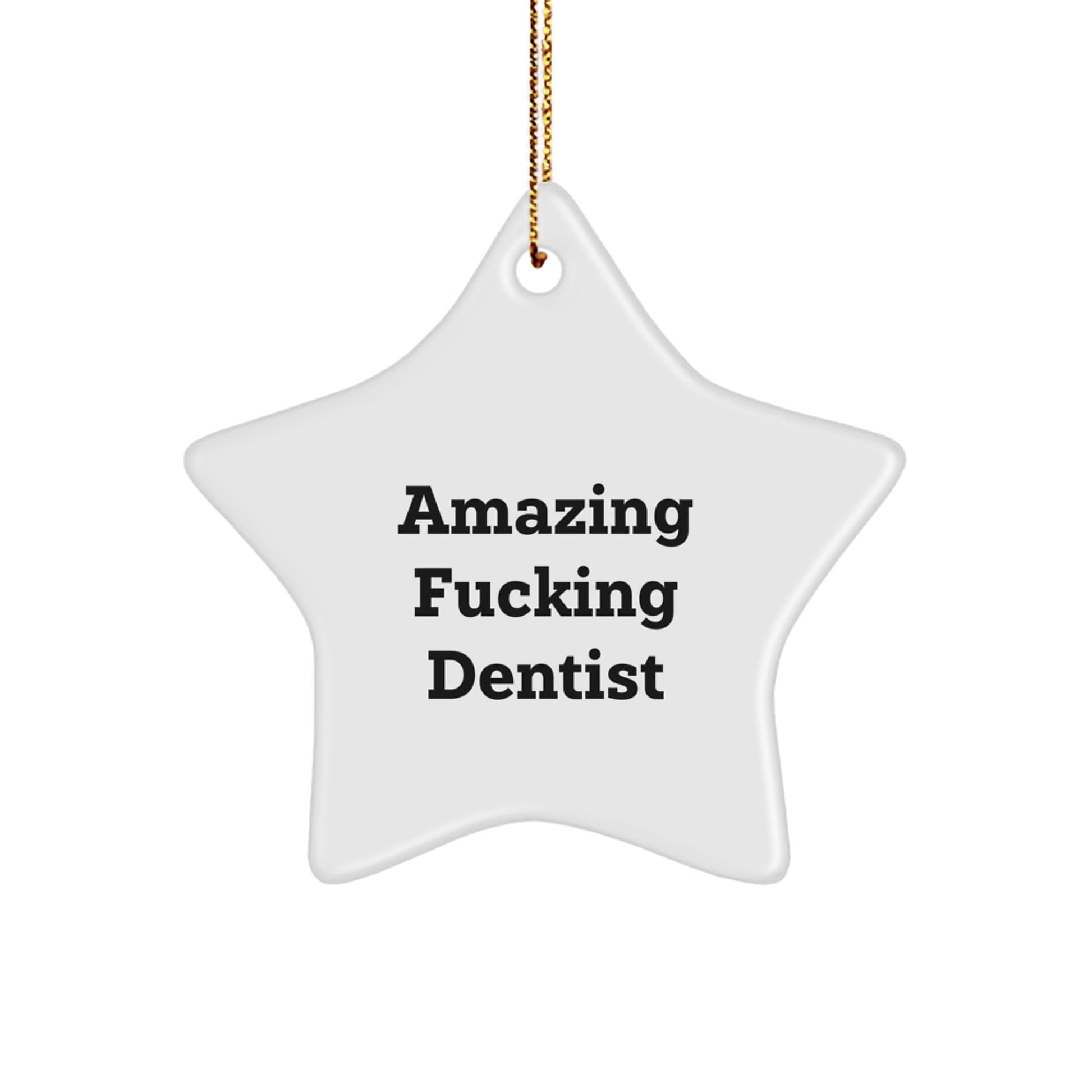 Funny Dentist Gifts for Him - Amazing ' F - king Dentist' Star Ornament, Christmas Unique Presents from Men to Best Friends, Coworkers, Family - The Buy Boom
