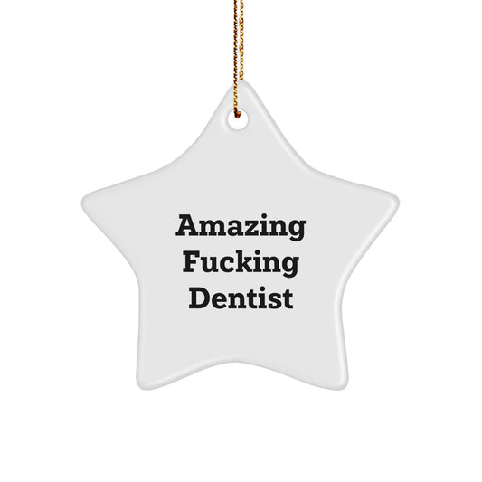Funny Dentist Gifts for Him - Amazing ' F - king Dentist' Star Ornament, Christmas Unique Presents from Men to Best Friends, Coworkers, Family - The Buy Boom
