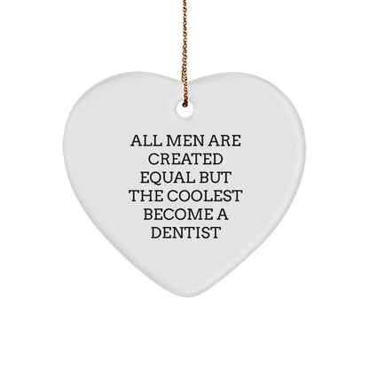 Funny Dentist Gifts for Men from Friends, Heart Ornament with 'All Men Are Created Equal But The Coolest Become A Dentist' Quote for Christmas - The Buy Boom