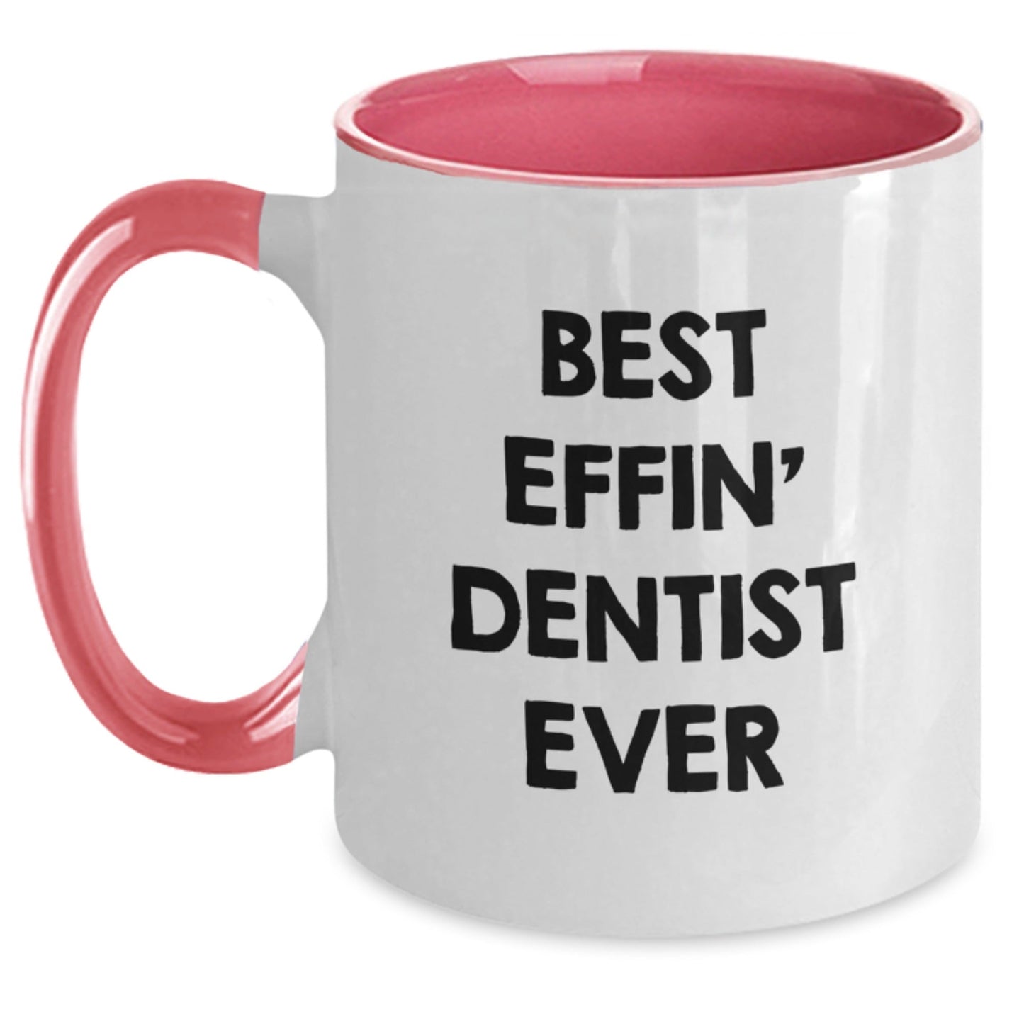 Funny Dentist Gifts for Men or Women, Best Effin' Dentist Ever Two Tone Coffee Mug, Unique Christmas Memorable Presents - The Buy Boom