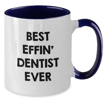 Funny Dentist Gifts for Men or Women, Best Effin' Dentist Ever Two Tone Coffee Mug, Unique Christmas Memorable Presents - The Buy Boom