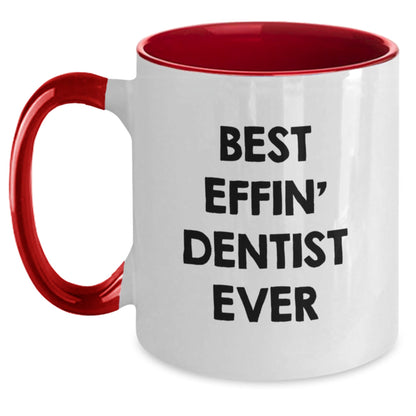 Funny Dentist Gifts for Men or Women, Best Effin' Dentist Ever Two Tone Coffee Mug, Unique Christmas Memorable Presents - The Buy Boom