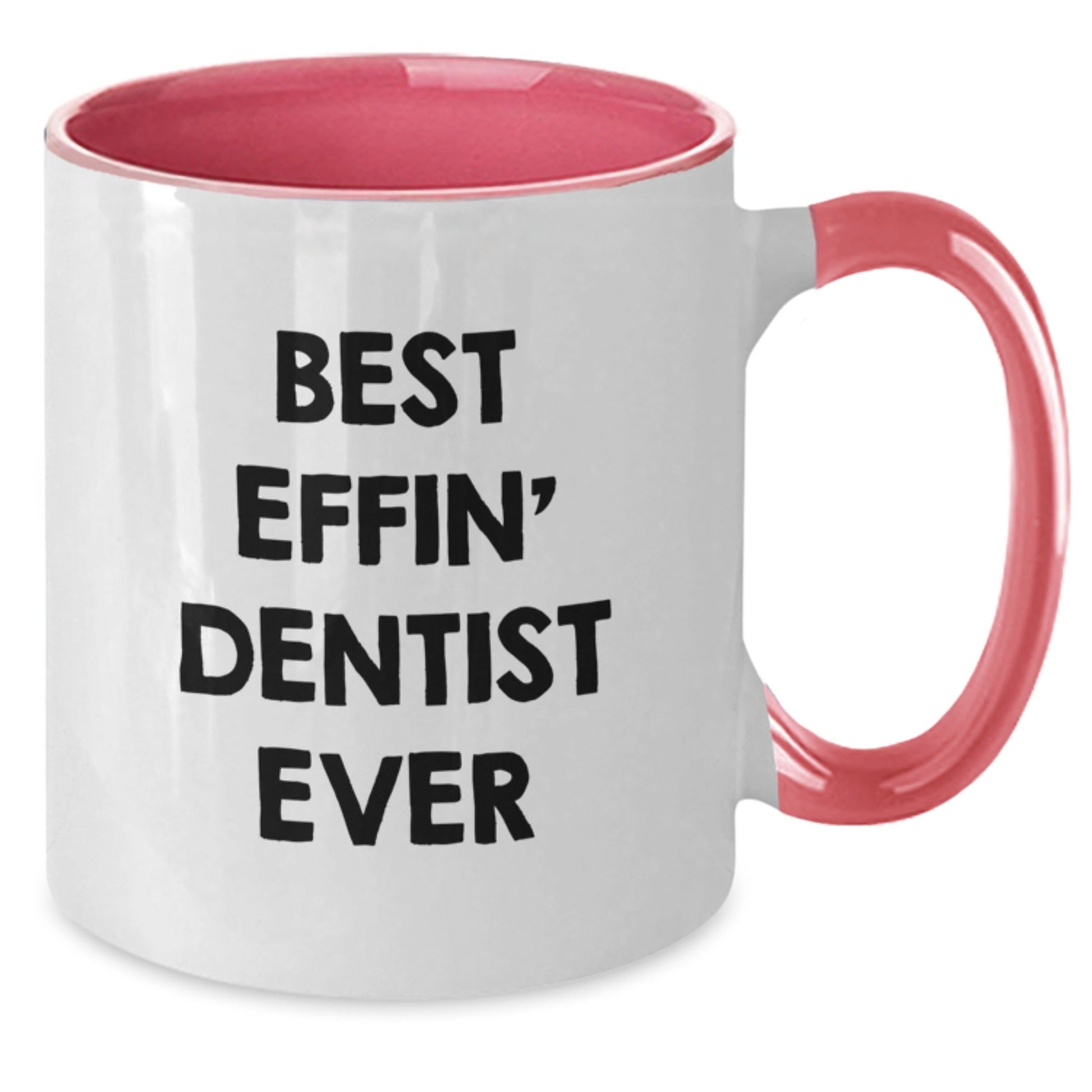 Funny Dentist Gifts for Men or Women, Best Effin' Dentist Ever Two Tone Coffee Mug, Unique Christmas Memorable Presents - The Buy Boom