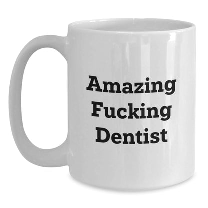 Funny Dentist Gifts for Men Women - Amazing 'F - king Dentist' White Coffee Mugs, Unique Christmas Memorable Presents from Family Friends Coworkers - The Buy Boom