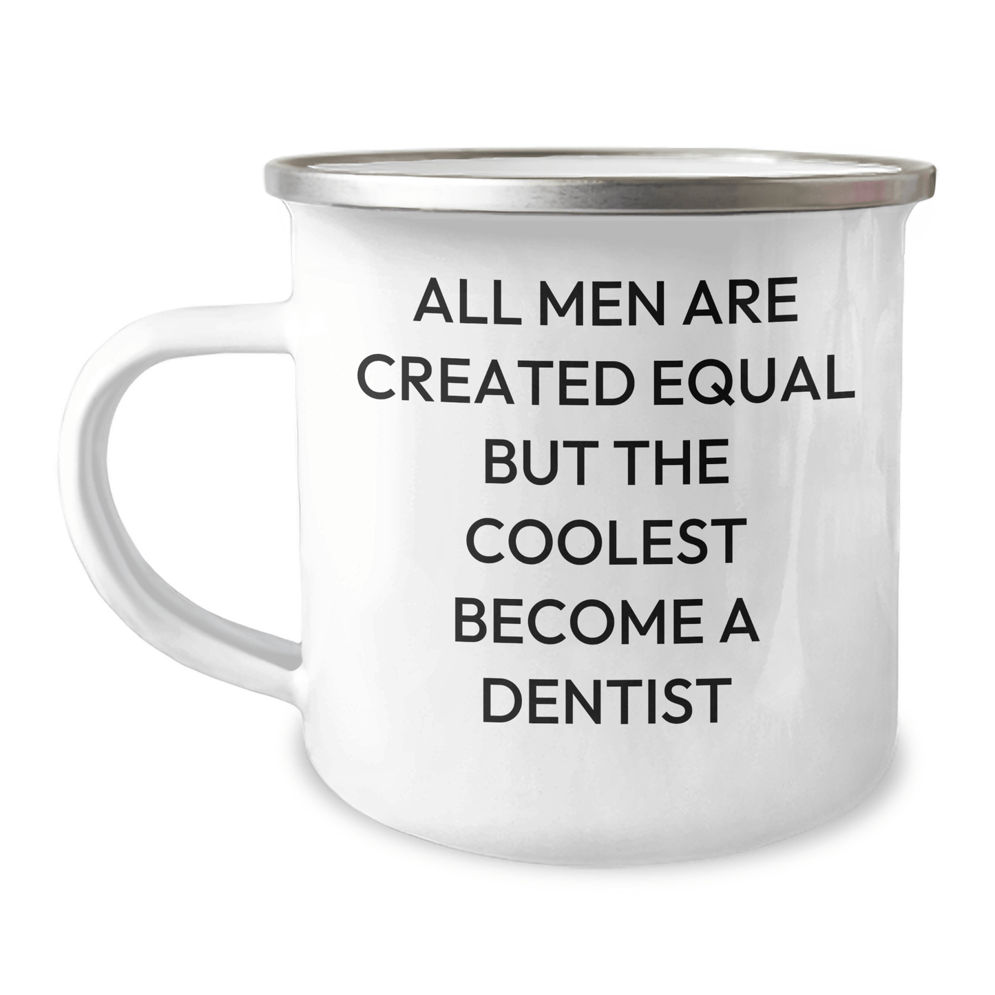 Funny Dentist Gifts from Friends - All Men Are Created Equal But The Coolest Become A Dentist Enamel Camping Mug for Father's Day - The Buy Boom