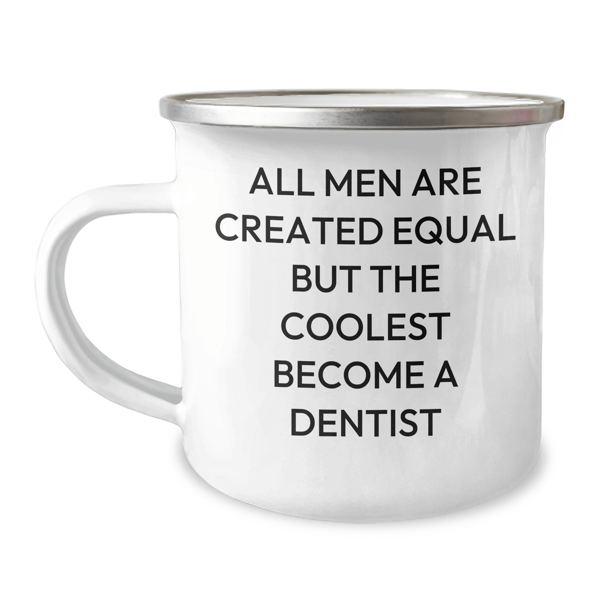 Funny Dentist Gifts from Friends - All Men Are Created Equal But The Coolest Become A Dentist Enamel Camping Mug for Father's Day - The Buy Boom