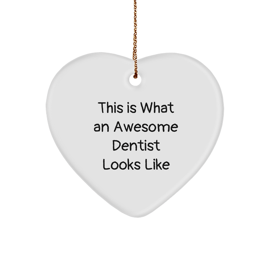 Funny Dentist Gifts from Friends for Awesome Dentist Heart Ornament, This Is What An Awesome Dentist Looks Like, Christmas Unique Gifts - The Buy Boom