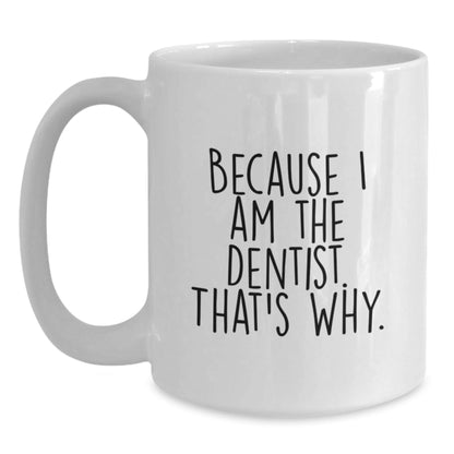Funny Dentist Gifts from Men to Their Favorite Dentist, White Coffee Mug with Inspirational Quote for Christmas Unique Gifts - The Buy Boom