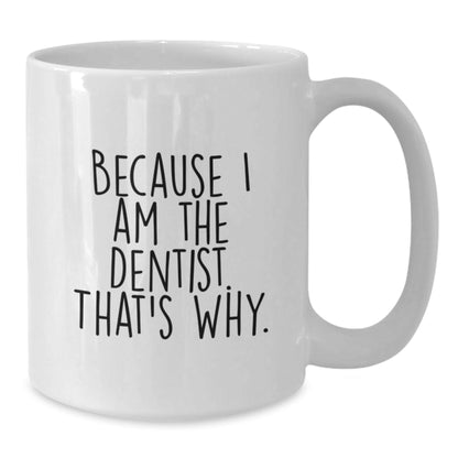 Funny Dentist Gifts from Men to Their Favorite Dentist, White Coffee Mug with Inspirational Quote for Christmas Unique Gifts - The Buy Boom