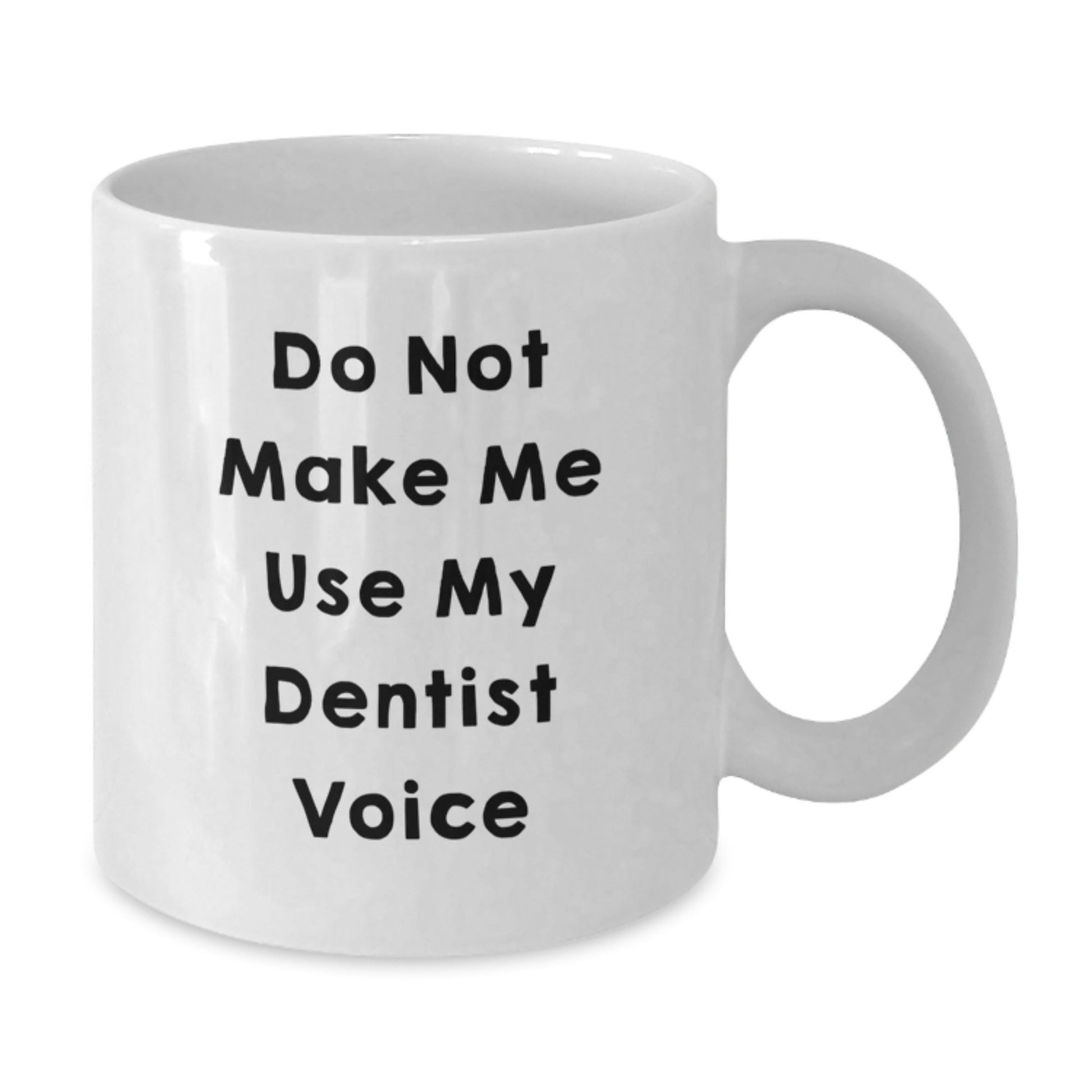 Funny Dentist Humor White Coffee Mug Gifts from Friends for Christmas Unique Presents - The Buy Boom