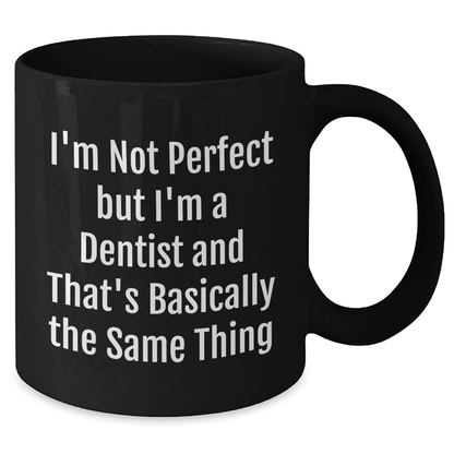 Funny Dentist Mug Gift – "I'm Not Perfect, I'm a Dentist" - The Buy Boom