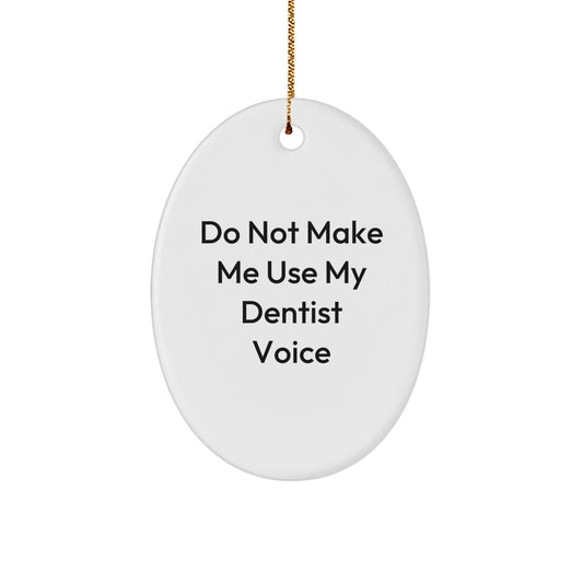 Funny Dentist Oval Ornament Gifts from Friends to Dentist at Christmas - The Buy Boom
