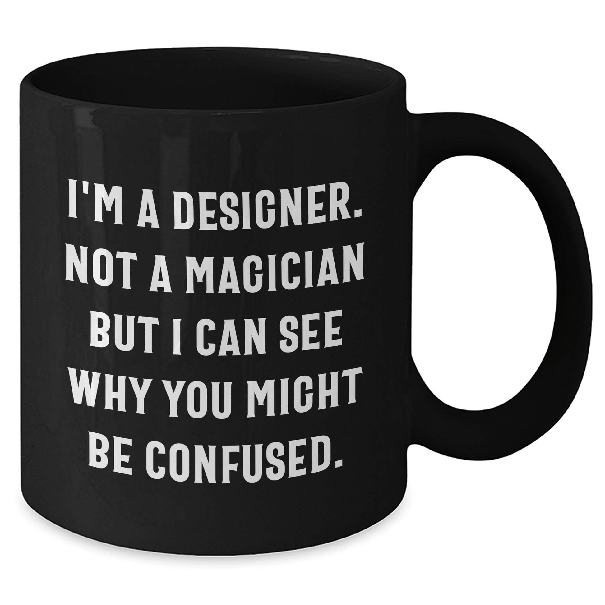 Funny Designer Gifts from Friends and Family - Black Coffee Mug for Him - 'I'm A Designer. Not A Magician' - The Buy Boom