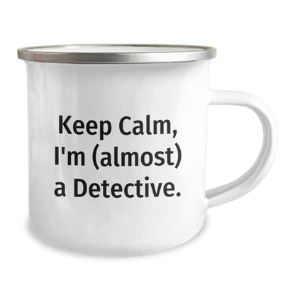 Funny Detective Camping Mug for Birthday Unique Gifts from Friends to Men, 'Keep Calm, I'm (almost) A Detective.' - The Buy Boom