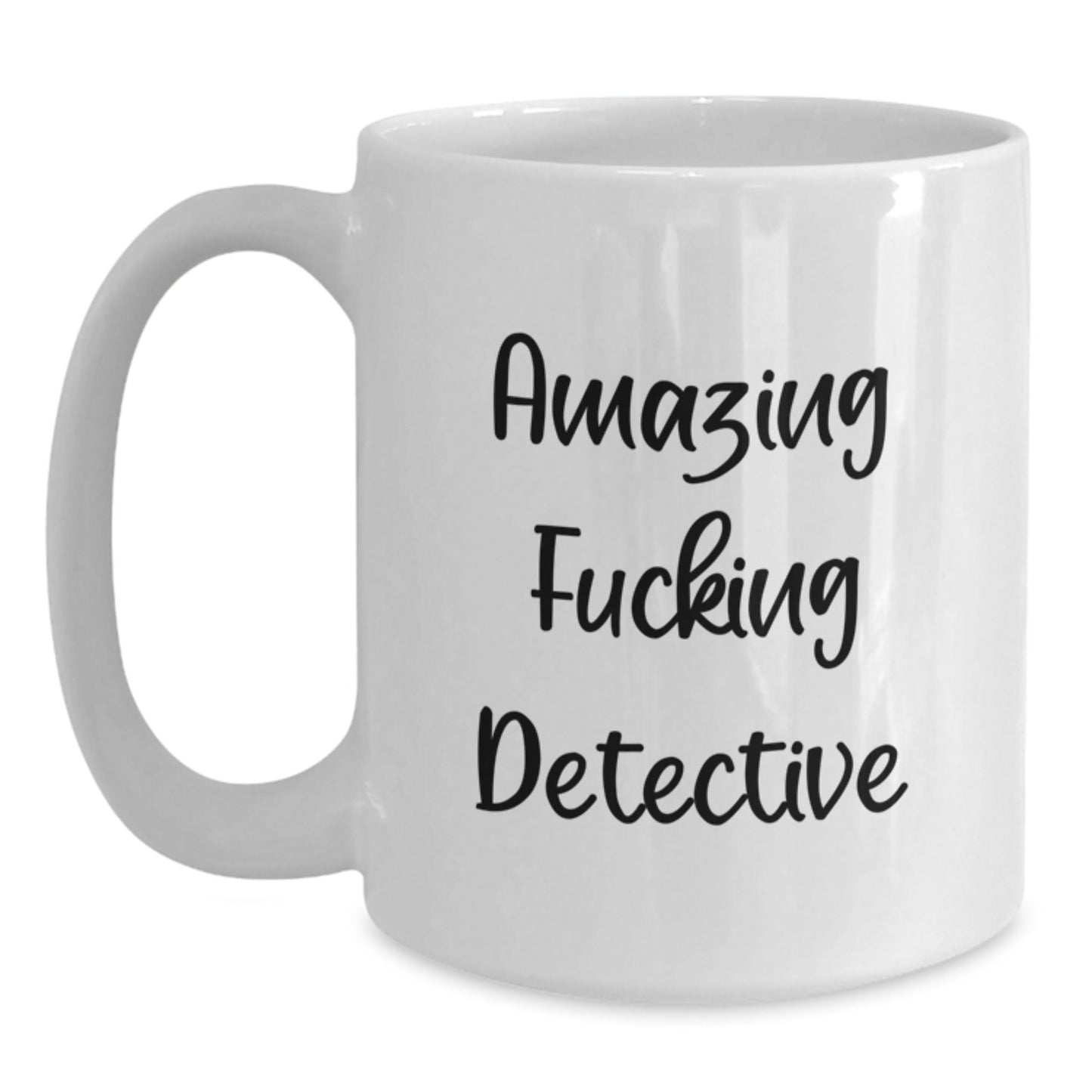 Funny Detective Gifts for Men - Amazing F - king Detective White Coffee Mug, Gifts from Friends, Birthday Unique Gifts for Detective, 11oz or 15oz Capacity - The Buy Boom
