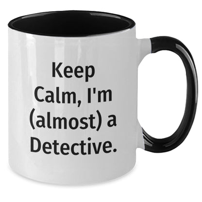 Funny Detective Gifts for Men, Keep Calm, I'm (almost) A Detective. Two Tone Coffee Mug, Birthday Unique Gifts from Friends - The Buy Boom