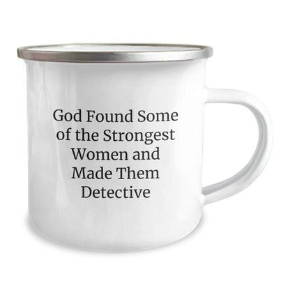 Funny Detective Gifts for Women from Family - 'God Found Some Of The Strongest Women And Made Them Detective' Camping Mug for Christmas - The Buy Boom