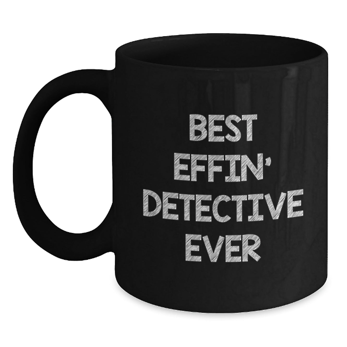 Funny Detective Gifts from Friends - Best Effin' Detective Ever Quote on Black Coffee Mug for Men or Women Graduation - The Buy Boom
