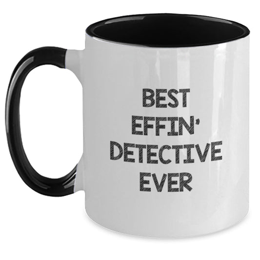 Funny Detective Gifts from Men - Best Effin' Detective Ever Graduation Unique Gifts for Detective Friends - Two Tone Coffee Mug - The Buy Boom