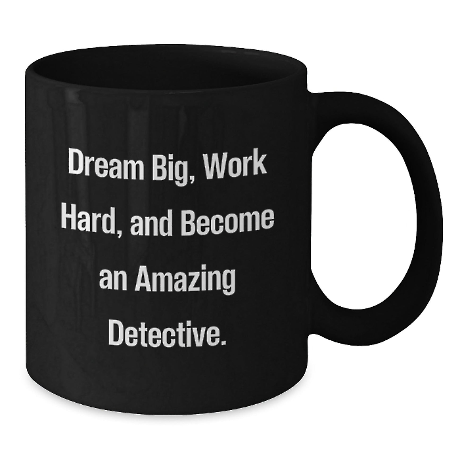 Funny Detective Inspired Black Coffee Mugs Gifts for Men Women Friends Family from 'Dream Big Work Hard Become An Amazing Detective' Enthusiasts - The Buy Boom