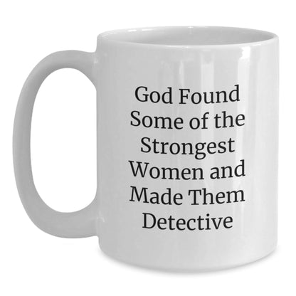 Funny Detective Quote White Coffee Mug - Gifts from Friends for Women Detective Enthusiasts - Christmas Unique Gifts - The Buy Boom