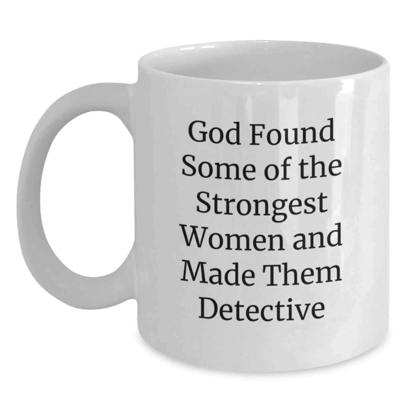 Funny Detective Quote White Coffee Mug - Gifts from Friends for Women Detective Enthusiasts - Christmas Unique Gifts - The Buy Boom