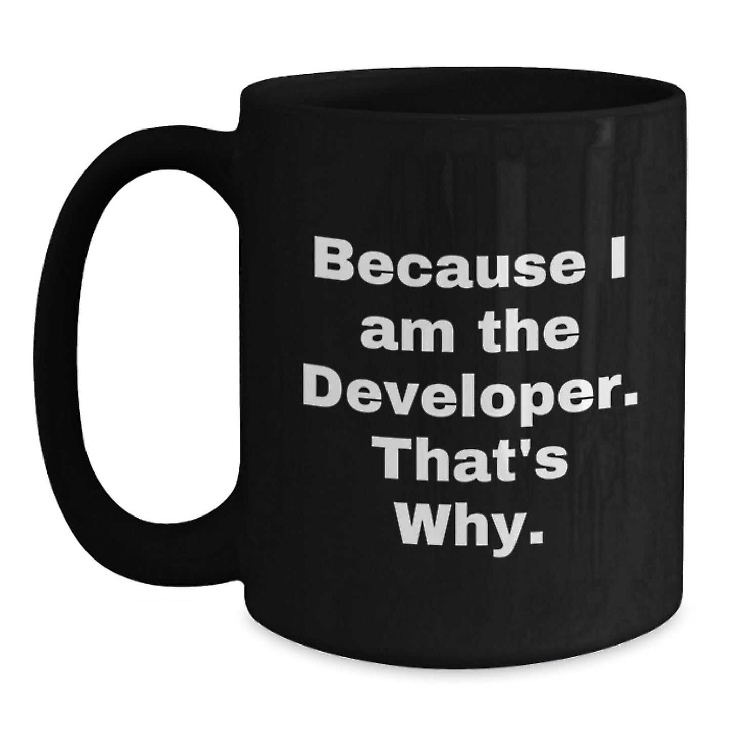 Funny Developer Gifts from Friends for Developer - Black Coffee Mug with Because I Am The Developer That's Why Quote - Christmas Unique Gifts for Family - The Buy Boom