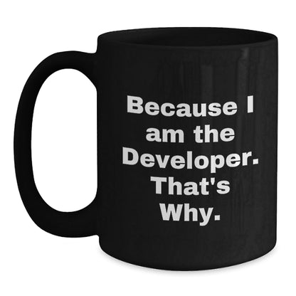 Funny Developer Gifts from Friends for Developer - Black Coffee Mug with Because I Am The Developer That's Why Quote - Christmas Unique Gifts for Family - The Buy Boom