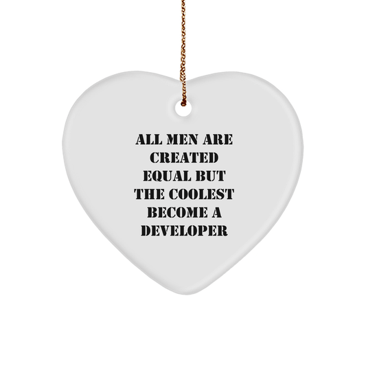 Funny Developer Gifts from Men - All Men Are Created Equal But The Coolest Become A Developer Heart Ornament for Christmas - The Buy Boom