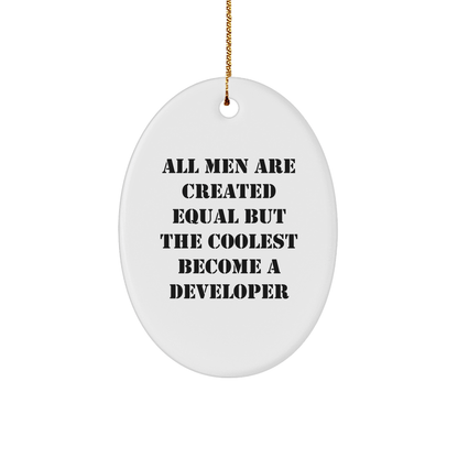 Funny Developer Gifts from Men - All Men Are Created Equal But The Coolest Become A Developer Oval Ornament for Christmas - The Buy Boom
