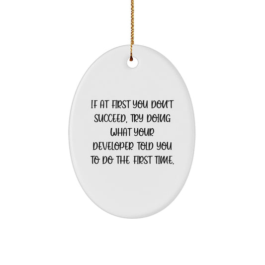 Funny Developer Gifts from Men to Friends - Oval Ornament with 'If At First You Don't Succeed...' Quote, White, Christmas Unique Gifts - The Buy Boom