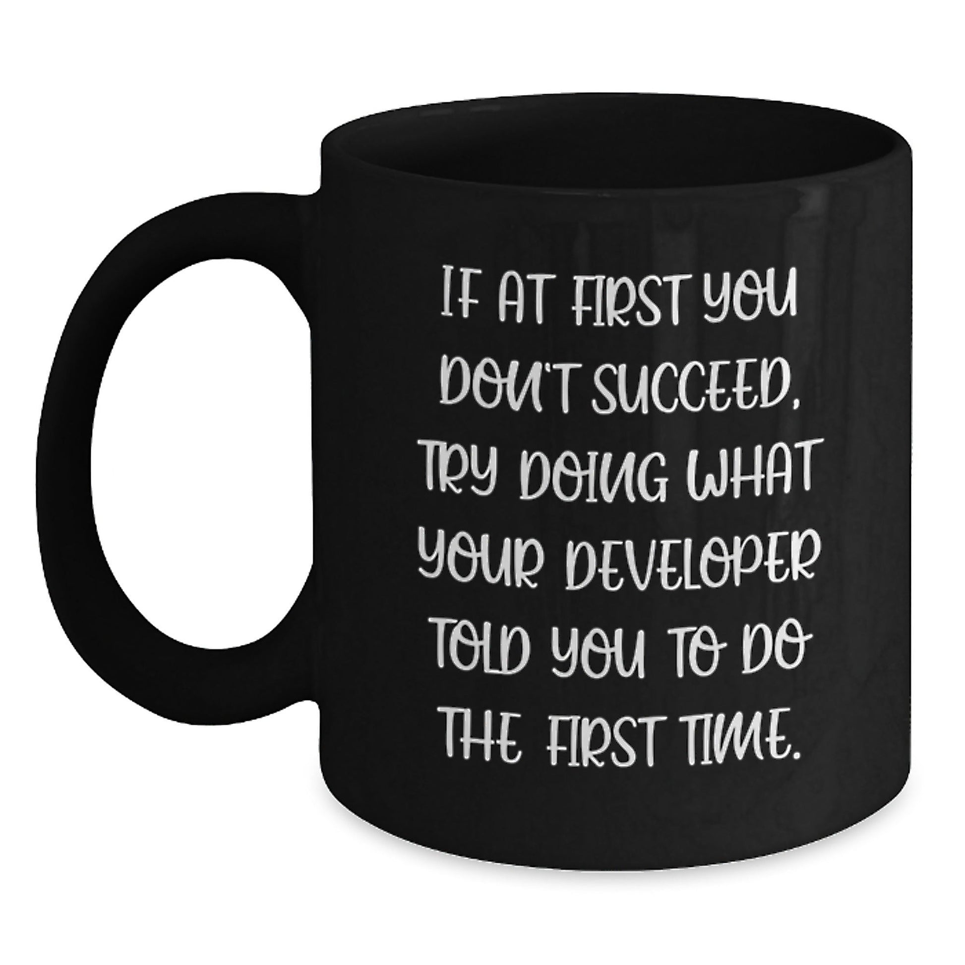 Funny Developer Gifts: Inspirational Quote Coffee Mug for Graduation, Gifts from Men to Developers, 11oz or 15oz Black Ceramic Mugs - The Buy Boom