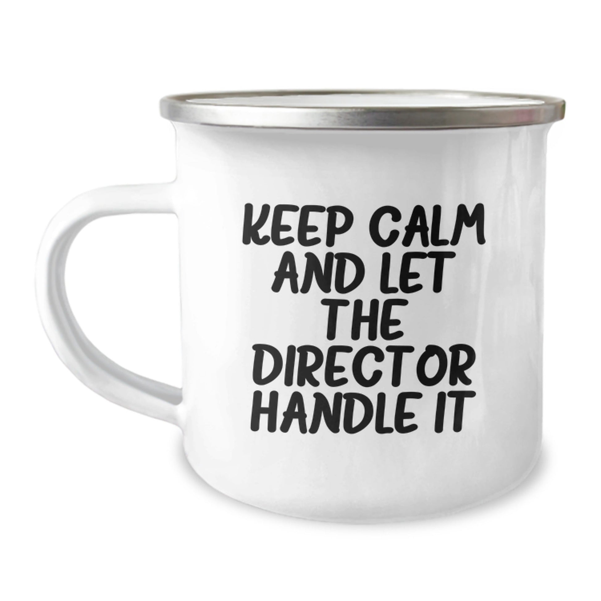 Funny Director Camping Mug - Keep Calm And Let The Director Handle It, Birthday Unique Gifts from Friends to Director, 12 oz Camping Mug - The Buy Boom