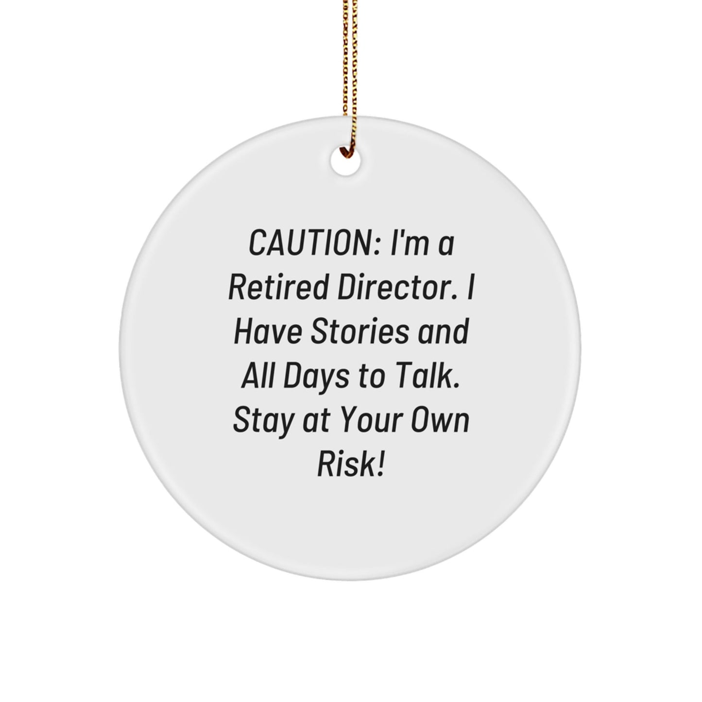 Funny Director Circle Ornament, Gifts from Coworkers, for Men and Women, Caution: I'm A Retired Director., Christmas Unique Gifts - The Buy Boom