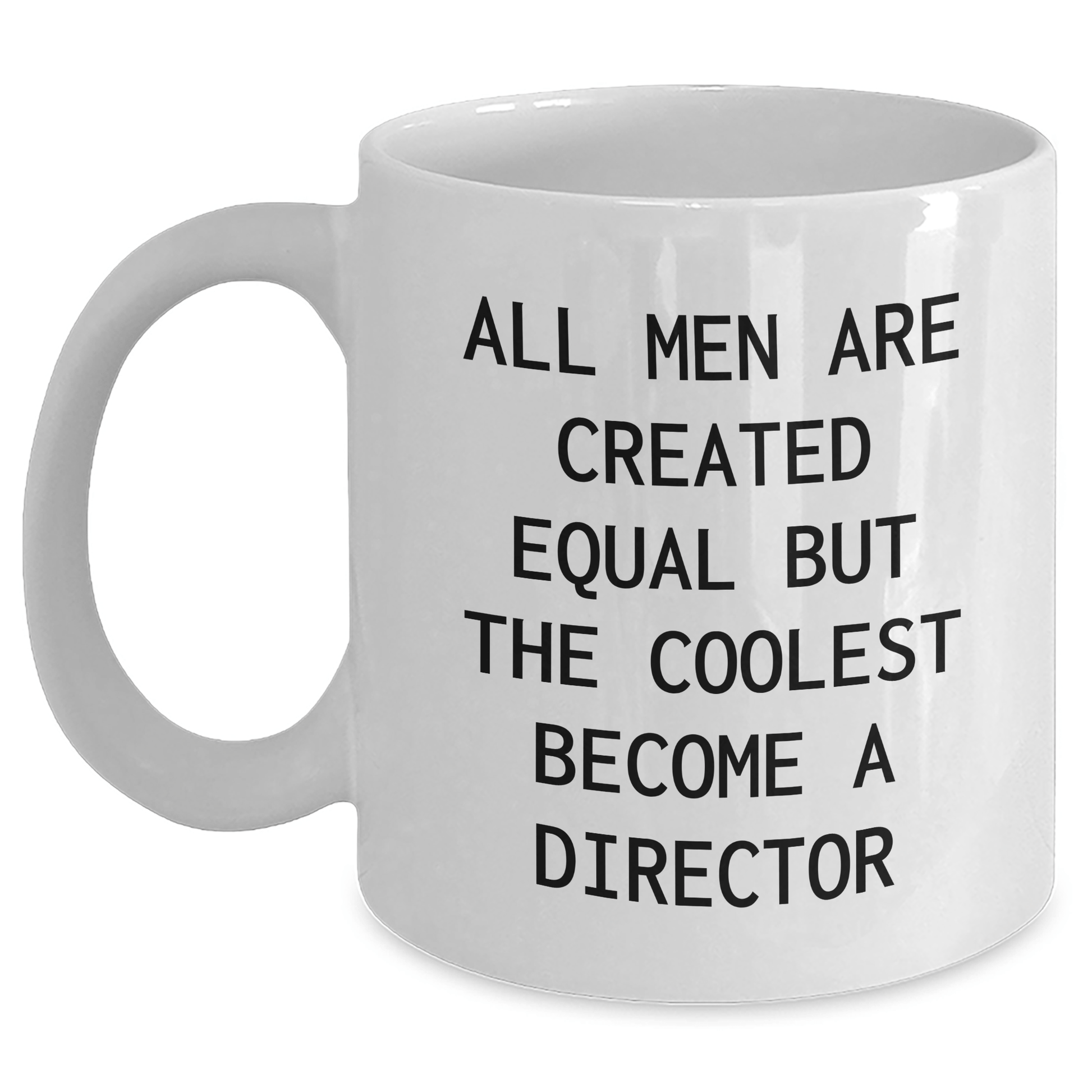 Funny Director Gifts for Him from Family on Father's Day, White Coffee Mug with 'All Men Are Created Equal But The Coolest Become A Director', 11oz or 15oz Capacity, Microwave and Dishwasher Safe - The Buy Boom
