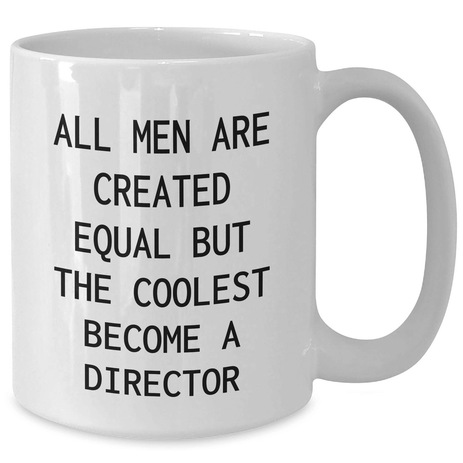 Funny Director Gifts for Him from Family on Father's Day, White Coffee Mug with 'All Men Are Created Equal But The Coolest Become A Director', 11oz or 15oz Capacity, Microwave and Dishwasher Safe - The Buy Boom