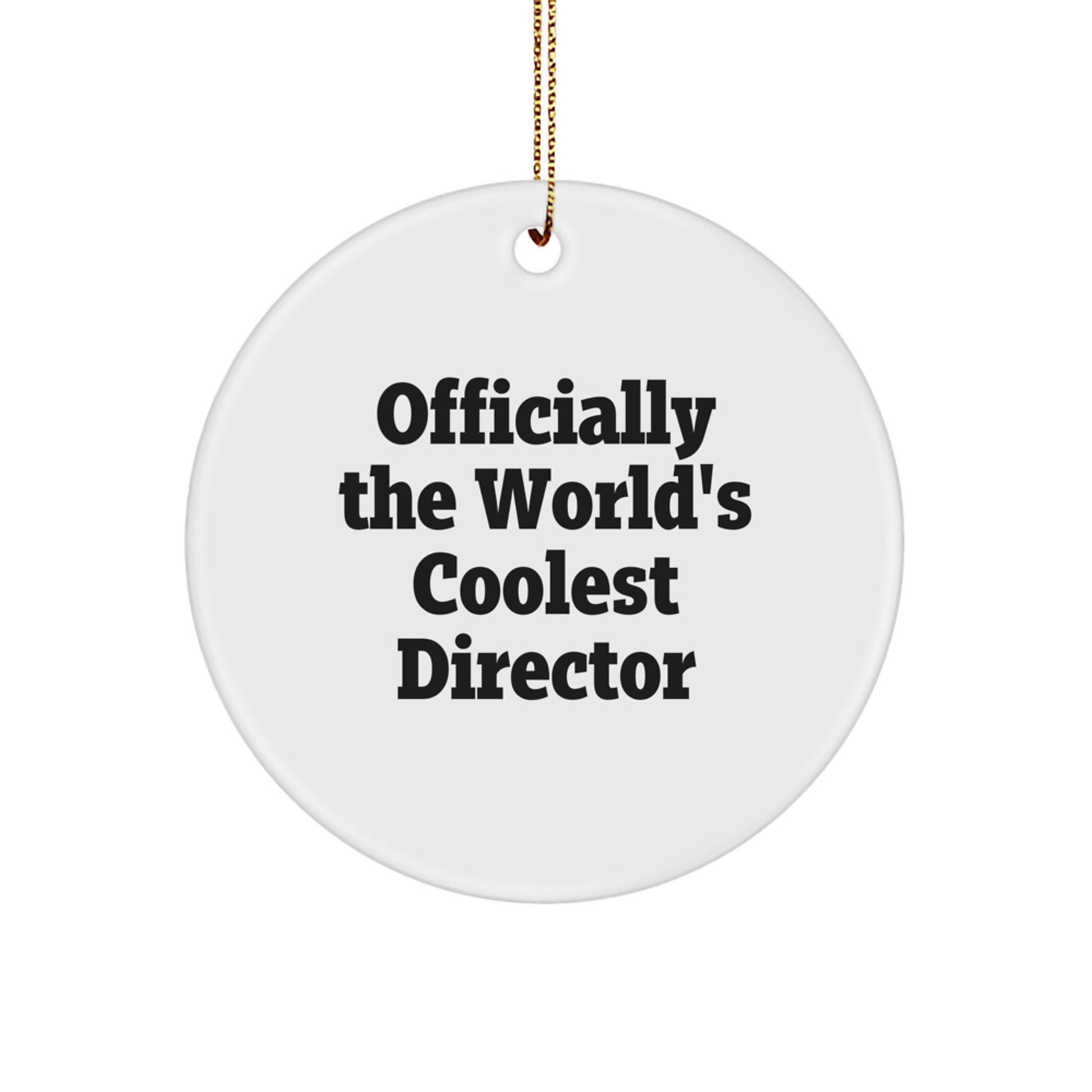 Funny Director Gifts from Friends for Christmas Unique Circle Ornaments - 'Officially The World's Coolest Director' Quote - The Buy Boom