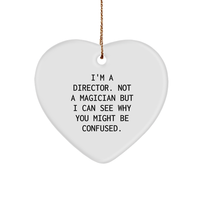 Funny Director Gifts from Friends for Men - Heart Ornament with 'I'm A Director. Not A Magician But I Can See Why You Might Be Confused.' Quote, Christmas Unique Gifts - The Buy Boom