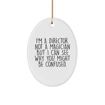 Funny Director Gifts from Friends to Men - Oval Ornament with 'I'm A Director. Not A Magician...' Quote, Christmas Unique Gifts - The Buy Boom