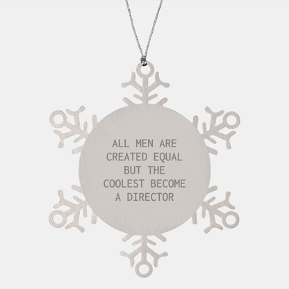 Funny Director Gifts, Snowflake Ornament, 'All Men Are Created Equal But The Coolest Become A Director', Christmas Unique Gifts from Friends, for Director - The Buy Boom